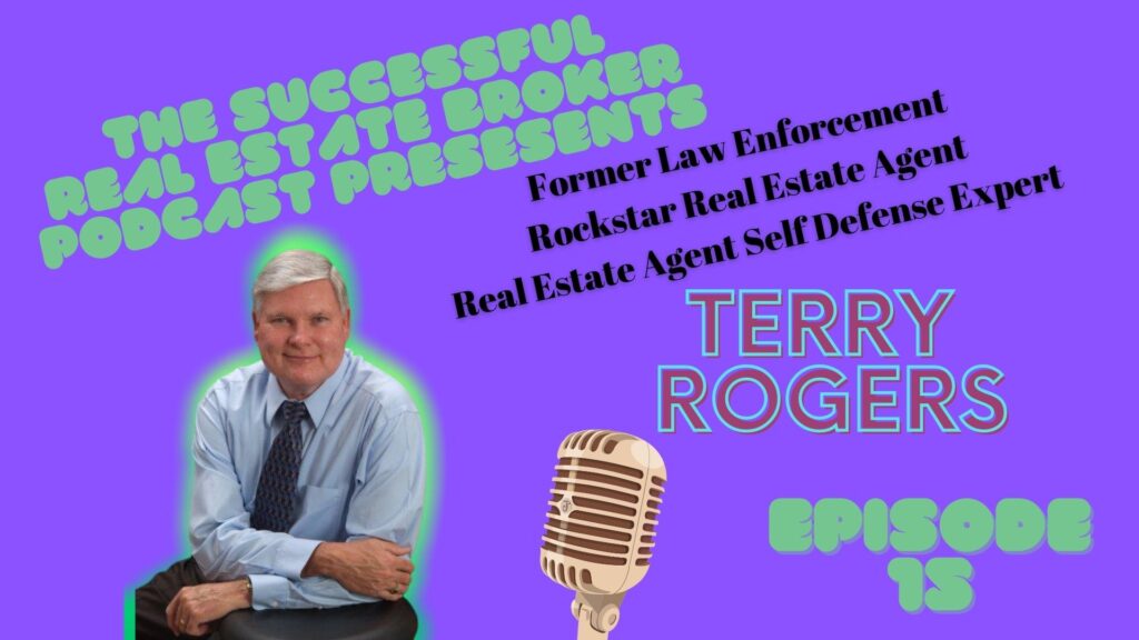 The Successful Real Estate Broker Podcast Episode 15 Terry Rogers The